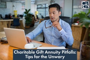 Charitable Gift Annuity Pitfalls: Tips for the Unwary