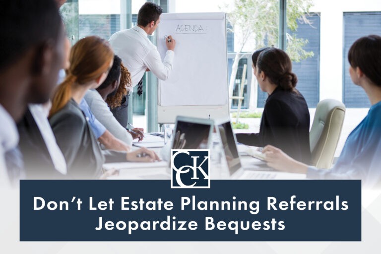 Don't Let Estate Planning Referrals Jeopardize Bequests