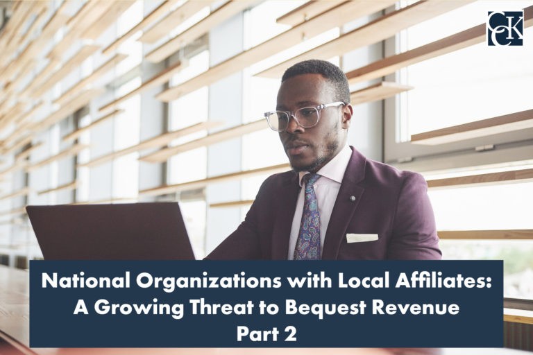 National Organizations with Local Affiliates: A Growing Threat to Bequest Revenue Part 2