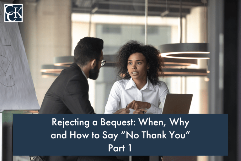 Rejecting a Bequest: When, Why and How to Say "No Thank You" Part 1