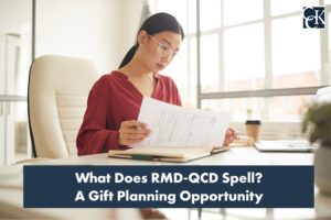 What Does RMD-QCD Spell? A Gift Planning Opportunity