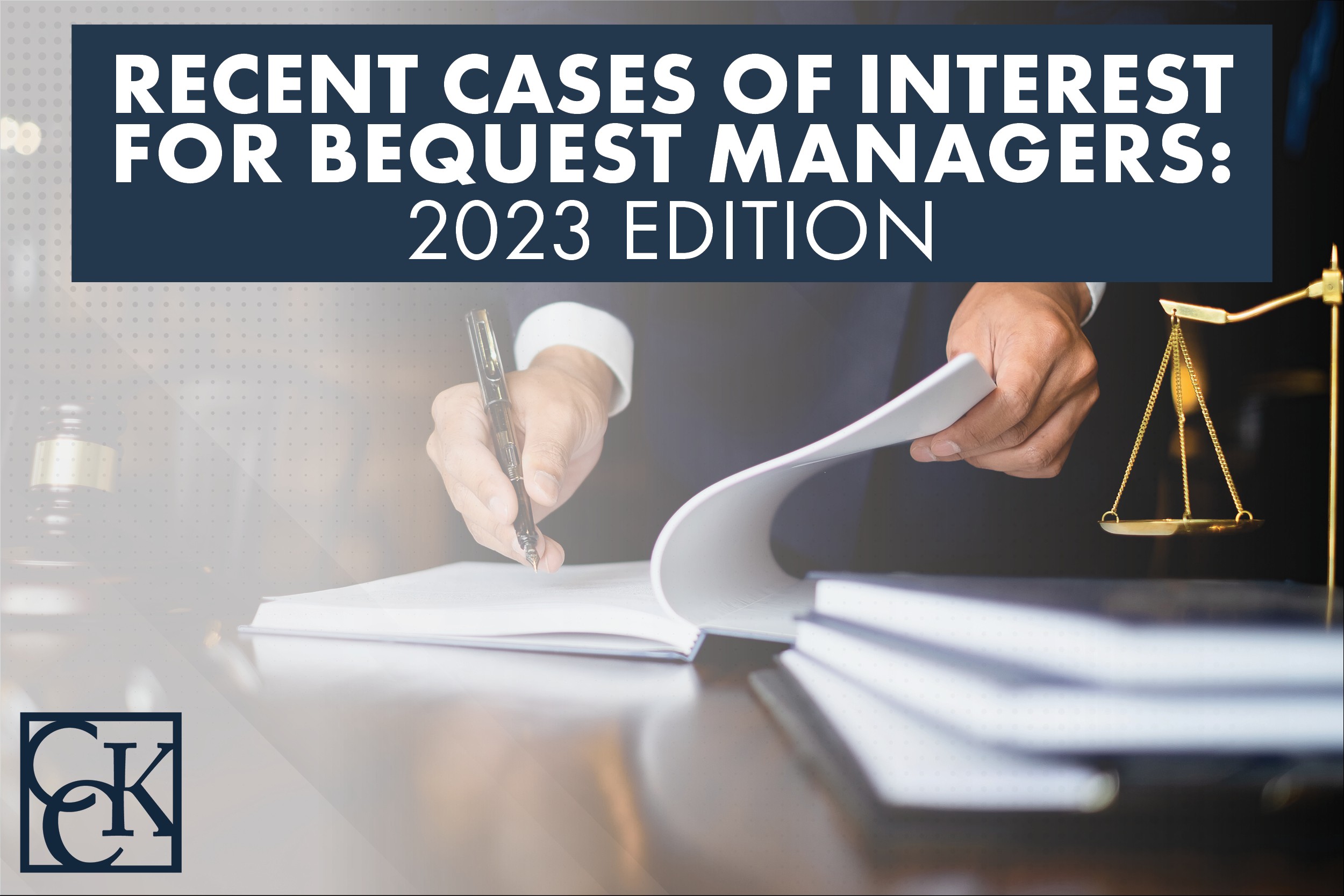 Recent Cases of Interest for Bequest Managers 2023 Edition CCK Bequest