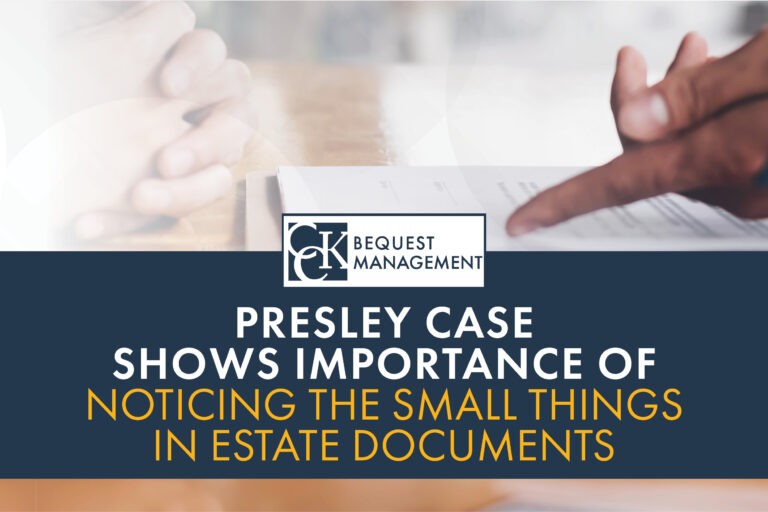 Presley Case Shows Importance of Noticing the Small Things in Estate Documents