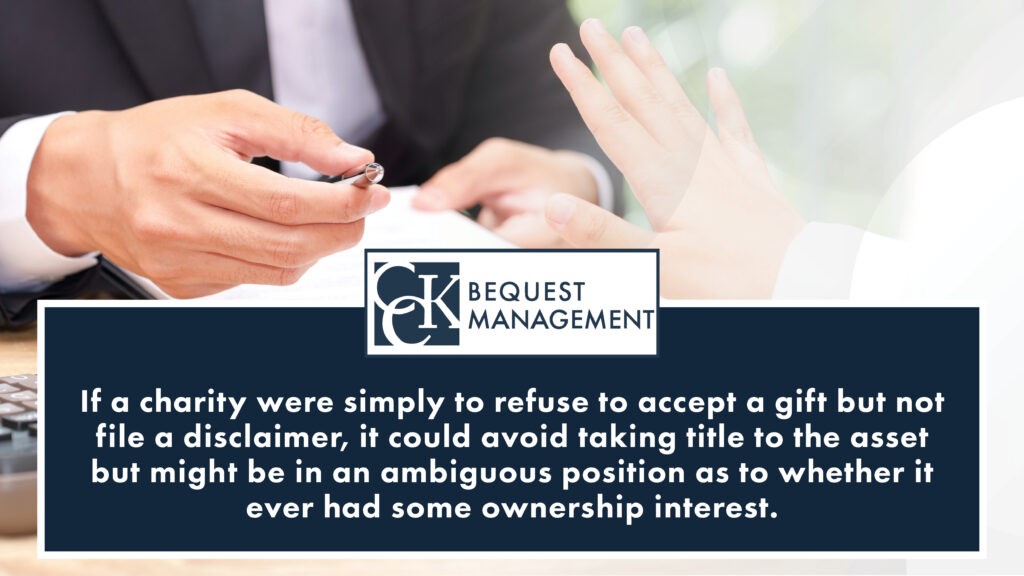 Image with quote: "If a charity were simply to refuse to accept a gift but not file a disclaimer, it could avoid taking title to the asset but might be in an ambiguous position as to whether it ever had some ownership interest." 
