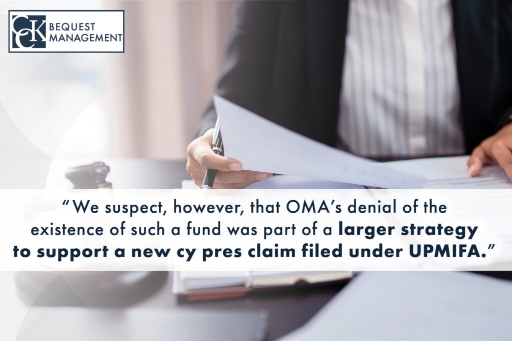 "We suspect, however, that OMA's denial of the existence of such a fund was part of a larger strategy to support a new cy pres claim filed under UPMIFA."