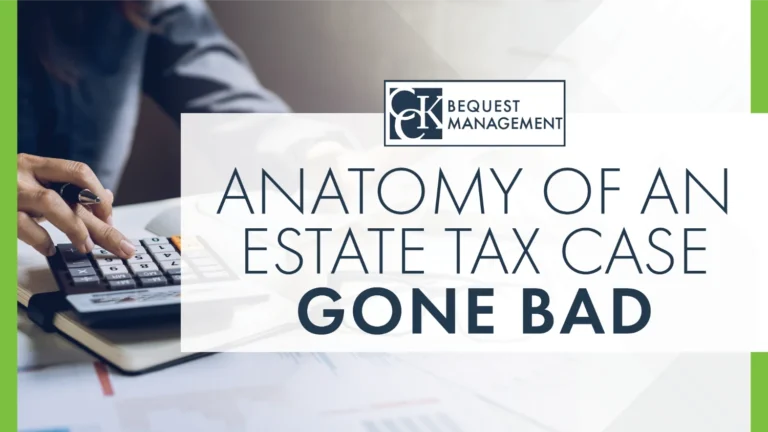 Anatomy Of An Estate Tax Case Gone Bad