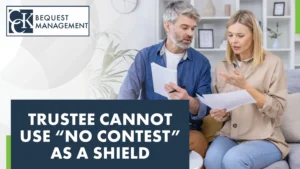 Trustee Cannot Use “no Contest” As A Shield