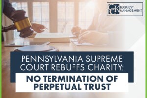 Pennsylvania Supreme Court Rebuffs Charity: No Termination of Perpetual Trust