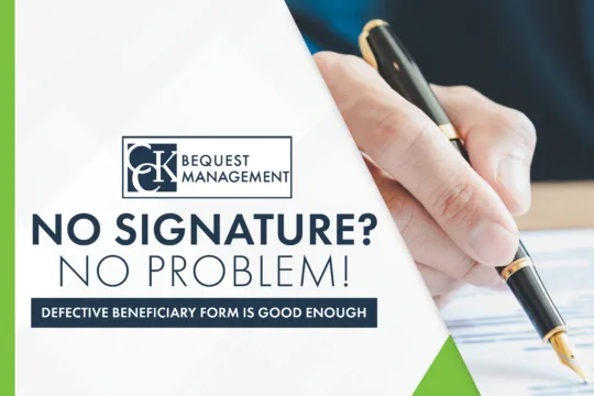 2024.8.6-No-Signature_-No-Problem-Defective-Beneficiary-Form-Is-Good-Enough-1.jpg