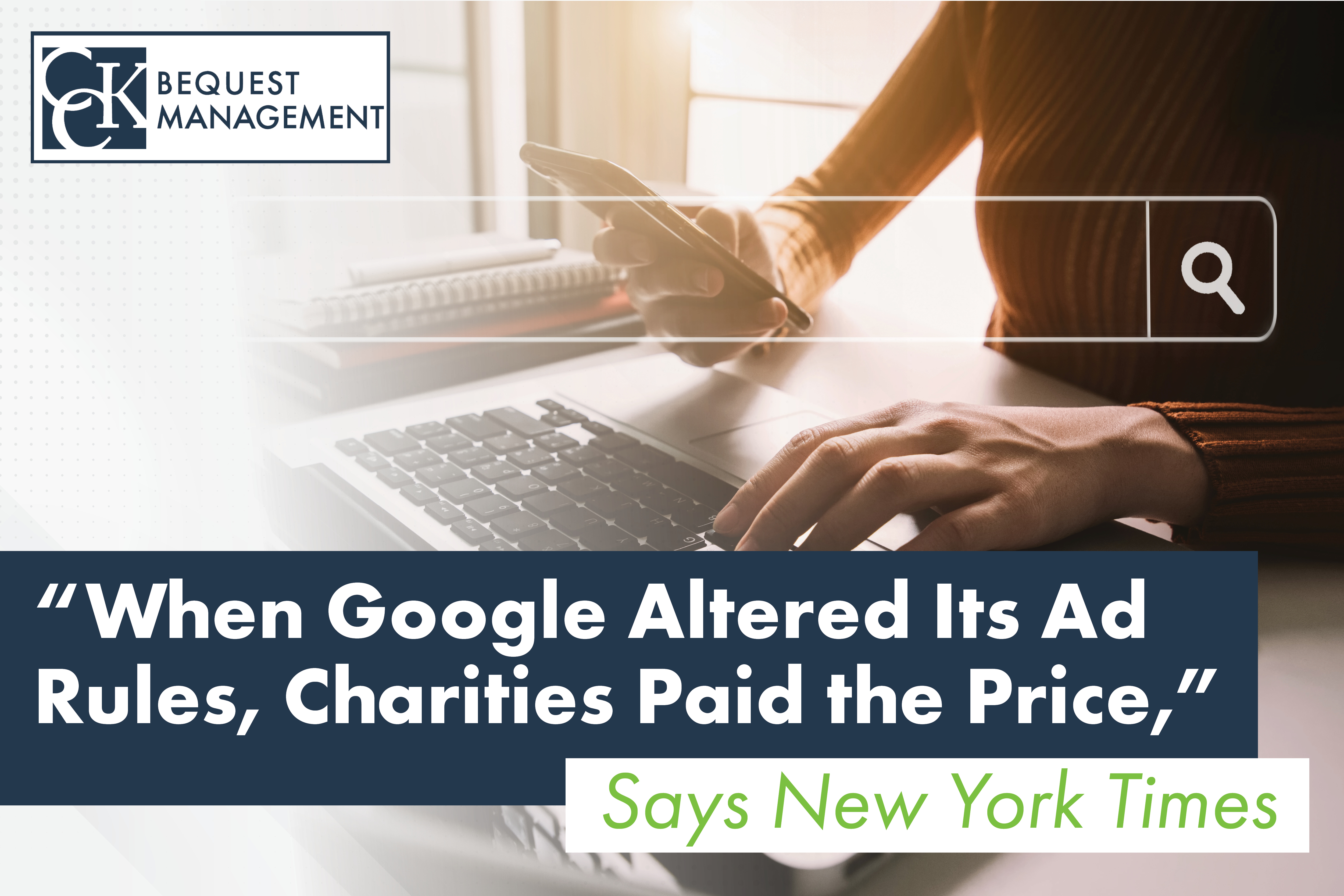 Charities Paid Price When Google Altered Ads Rules, Says NYT | CCK Bequest