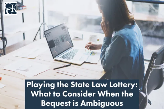Playing-the-State-Law-Lottery_-What-to-Consider-When-the-Bequest-is-Ambiguous.jpg