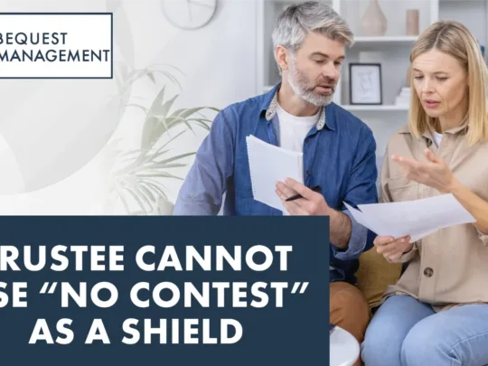 Trustee-Cannot-Use-no-Contest-As-A-Shield-Bequest-Bit.webp